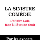 Couv La Sinistre Comédie. L&rsquo;affaire Lola face à l&rsquo;État de droit