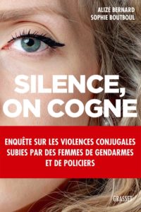 « Silence, on cogne », un livre choc sur les violences conjugales quand elles sont commises par les policiers et gendarmes