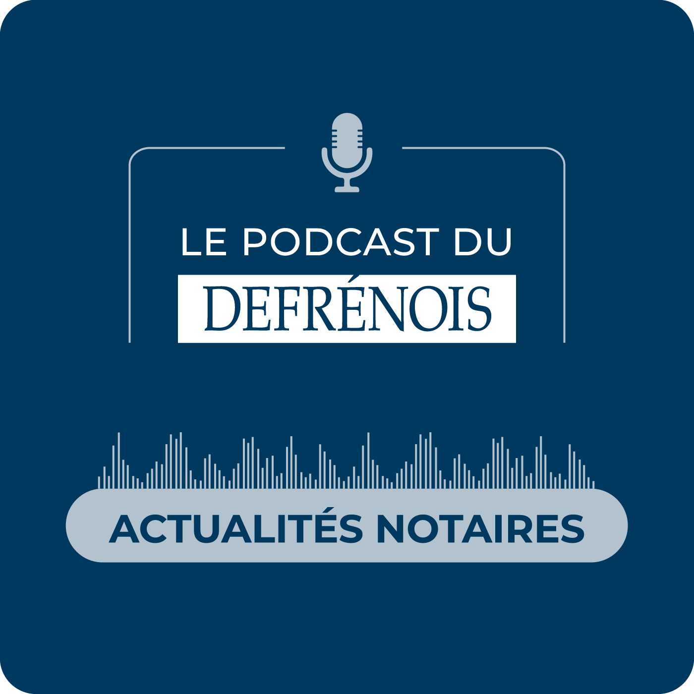 « Lettre à Marcel » : l’épisode Bonus d’« Actualités Notaires - Le podcast du Defrénois »