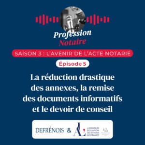 Podcast_professionNotaire_S3_EP5