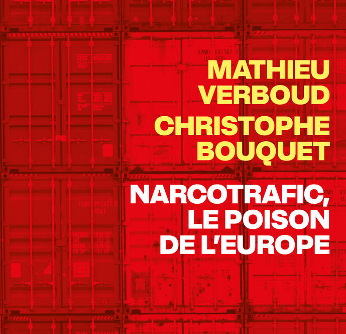 Narcotrafic, le poison de l’Europe