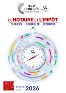 Présentation du 122e congrès des notaires : « Le notaire et l’impôt »